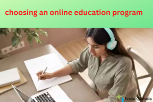  Things to consider while choosing an online education program ?
