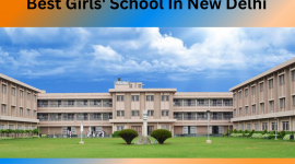 Which Is The Best Girls’ School In New Delhi?