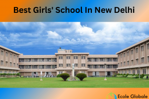 Which Is The Best Girls’ School In New Delhi?