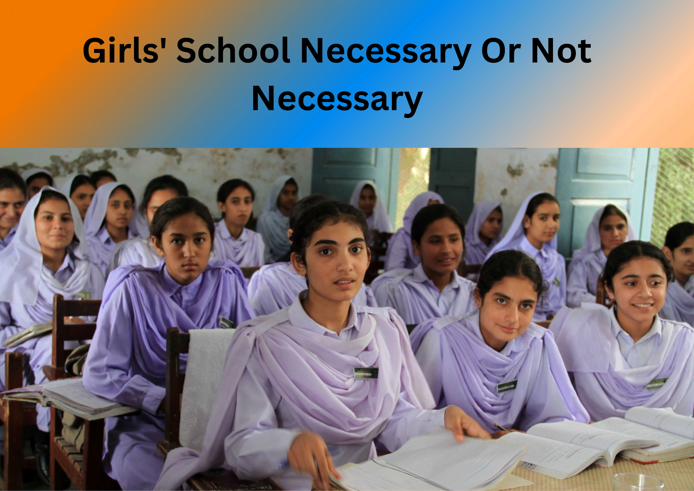 You are currently viewing Is Girls’ School Necessary Or Not Necessary?