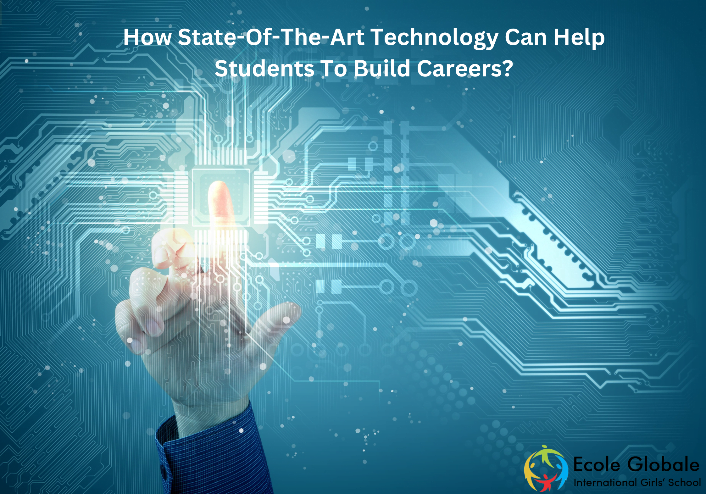 You are currently viewing How State-Of-The-Art Technology Can Help Students To Build Careers?