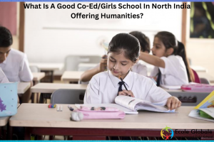What Is A Good Co-Ed/Girls School In North India Offering Humanities?