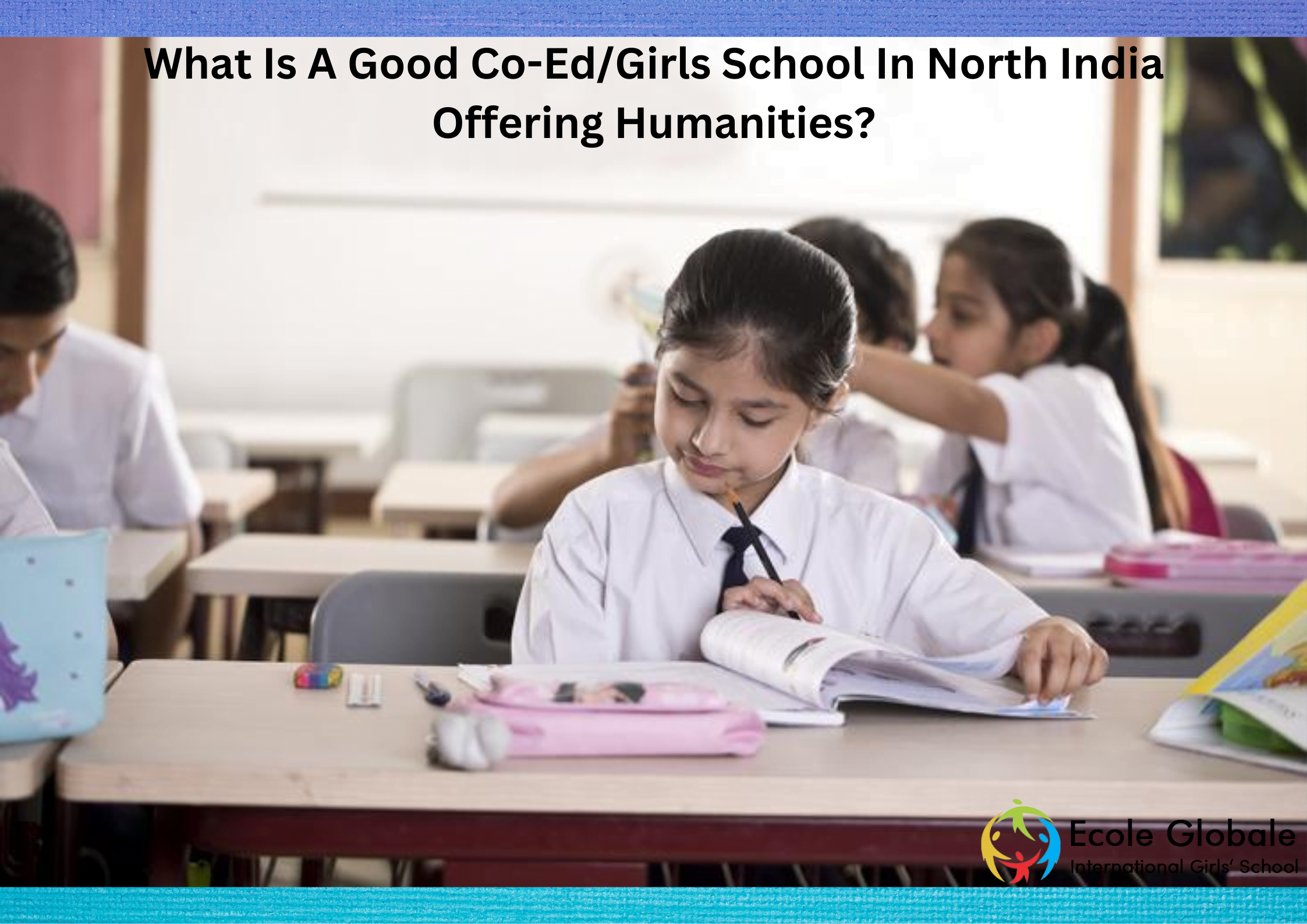 You are currently viewing What Is A Good Co-Ed/Girls School In North India Offering Humanities?