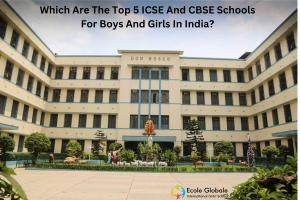 Which Are The Top 5 ICSE And CBSE Schools For Boys And Girls In India?