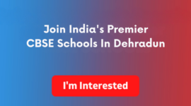 Top CBSE Schools in Dehradun: Helping Parents Choose, Helping Students Grow