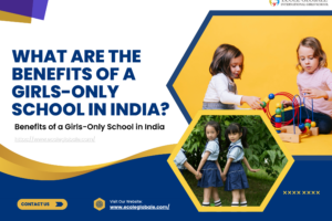 What Are The Benefits Of A Girls-Only School In India?