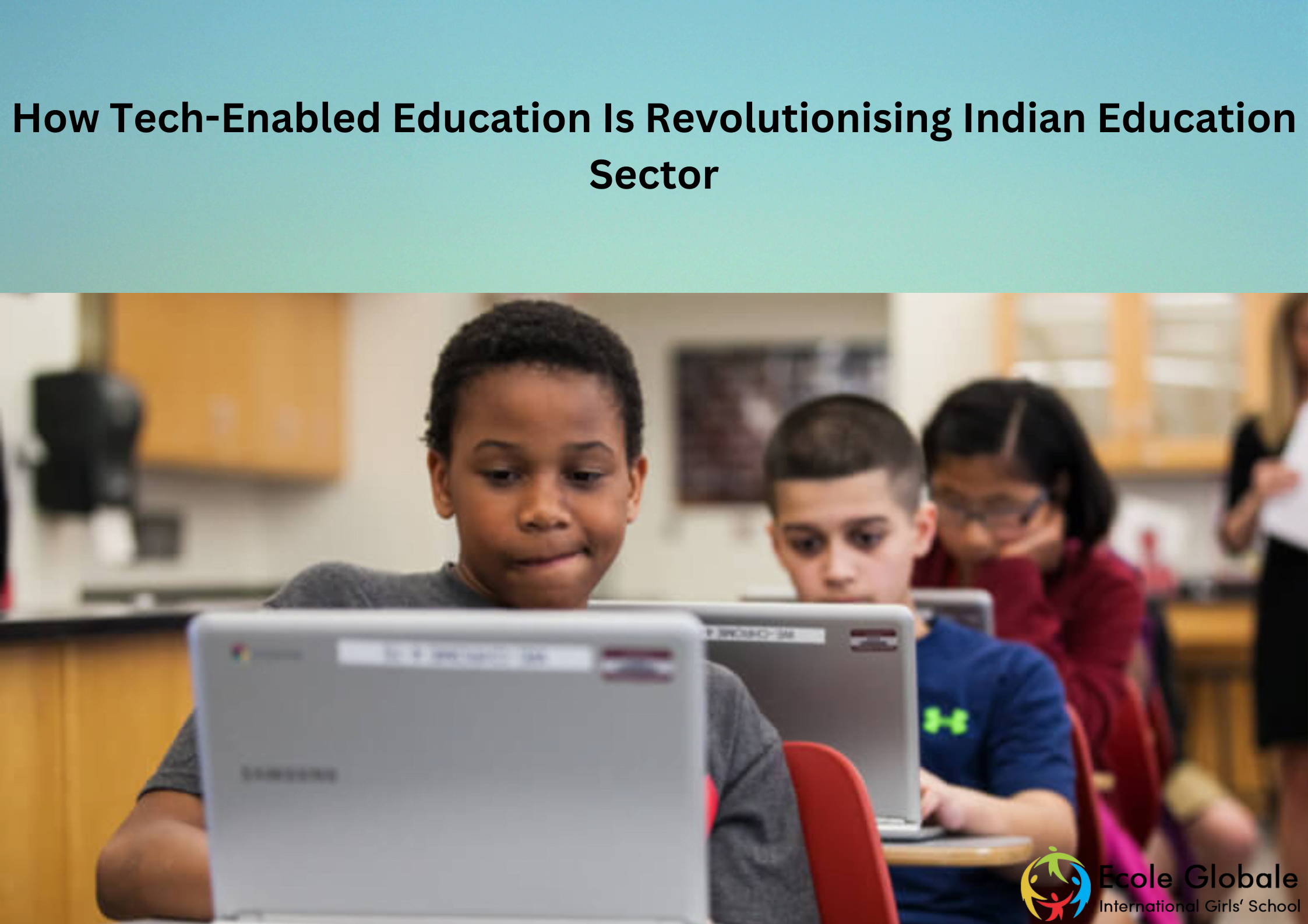 You are currently viewing How Tech-Enabled Education Is Revolutionising Indian Education Sector?