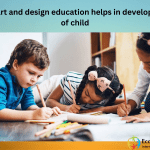 How art and design education helps in development of child?