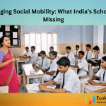 Leveraging Social Mobility: What India’s Schools are Missing
