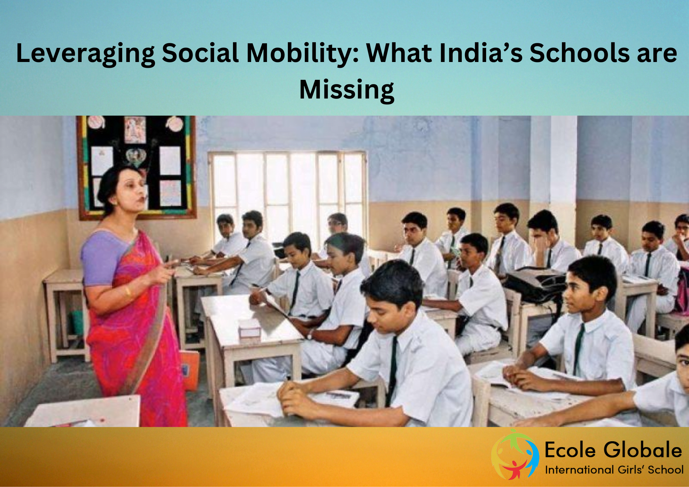 You are currently viewing Leveraging Social Mobility: What India’s Schools are Missing