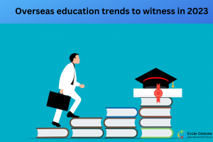 Overseas education trends to witness in 2023