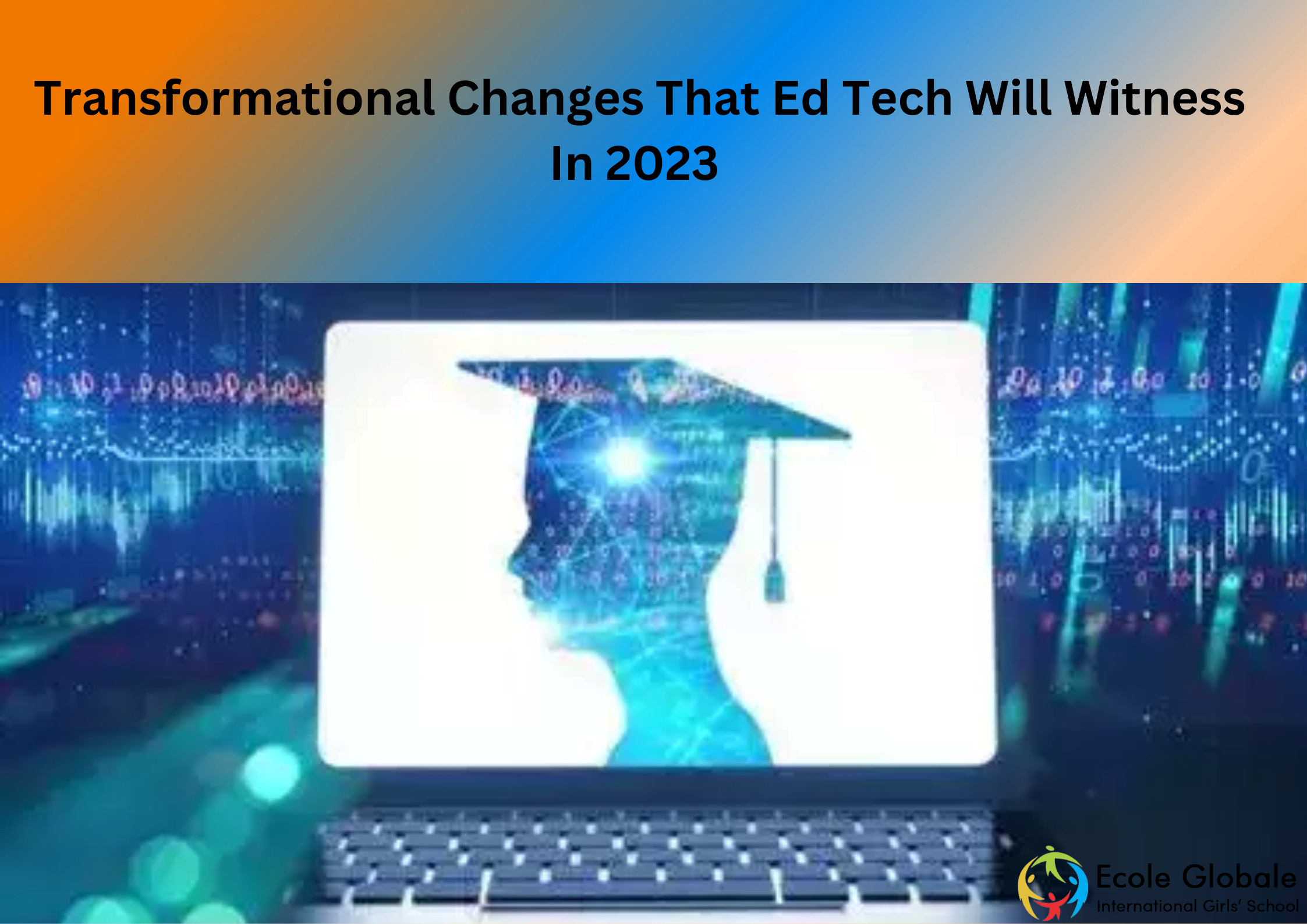 You are currently viewing 5 Transformational Changes That Ed Tech Will Witness In 2023?