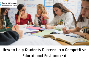 How to Help Students Succeed in a Competitive Educational Environment