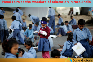 Need to raise the standard of education in rural India?