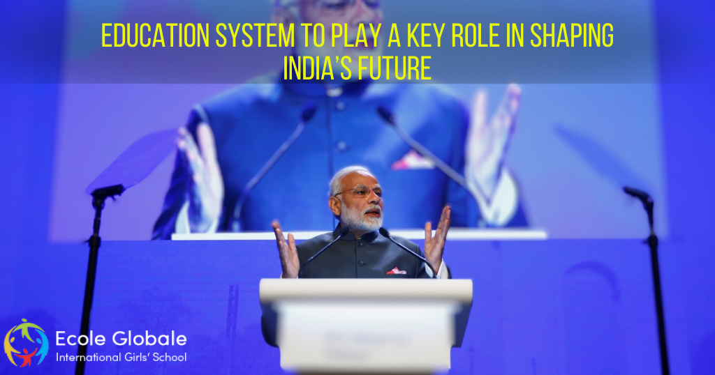You are currently viewing “Education system to play a key role in shaping India’s future” by Mr. Narendra Modi