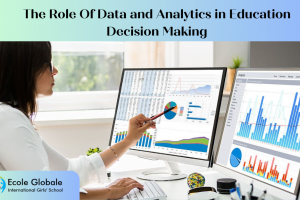 The Role Of Data and Analytics in Education Decision Making
