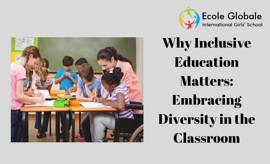 You are currently viewing Why Inclusive Education Matters: Embracing Diversity in the Classroom