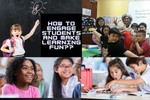 Tips for Teachers: How to Engage Students and Make Learning Fun
