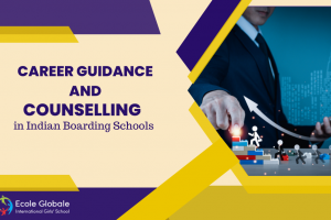 Some Career Guidance and Counselling for Indian Boarding Schools