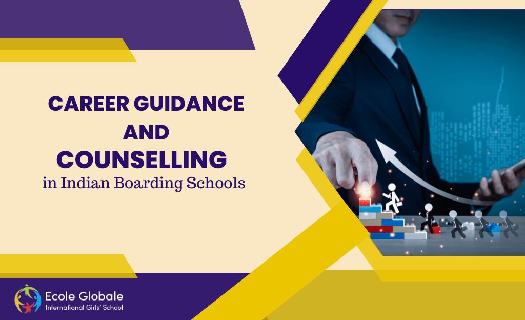 You are currently viewing Some Career Guidance and Counselling for Indian Boarding Schools