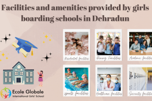 Facilities and amenities provided by girls boarding schools in Dehradun