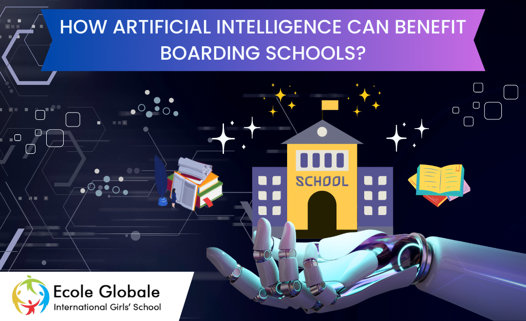 You are currently viewing HOW ARTIFICIAL INTELLIGENCE CAN BENEFIT BOARDING SCHOOLS?