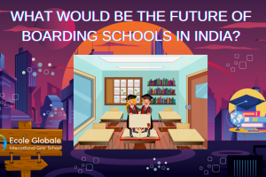 WHAT WOULD BE THE FUTURE OF BOARDING SCHOOLS IN INDIA?