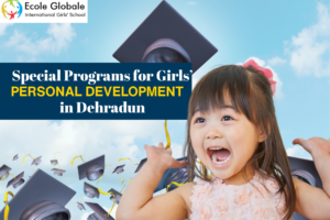 Special Programs for Girls’ PERSONAL DEVELOPMENT in Dehradun