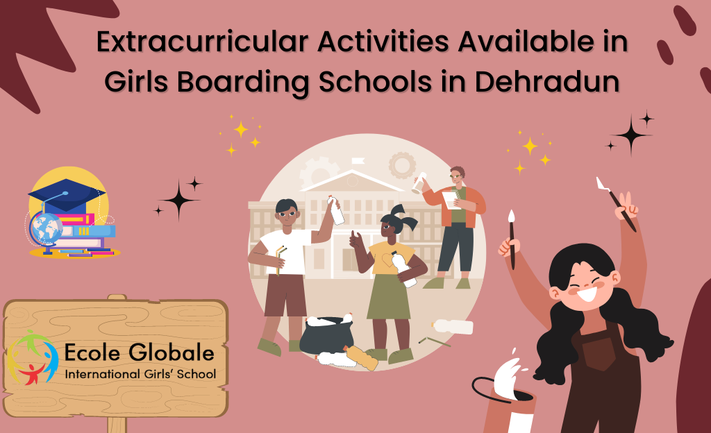 You are currently viewing Extracurricular Activities Available in Girls Boarding Schools in Dehradun