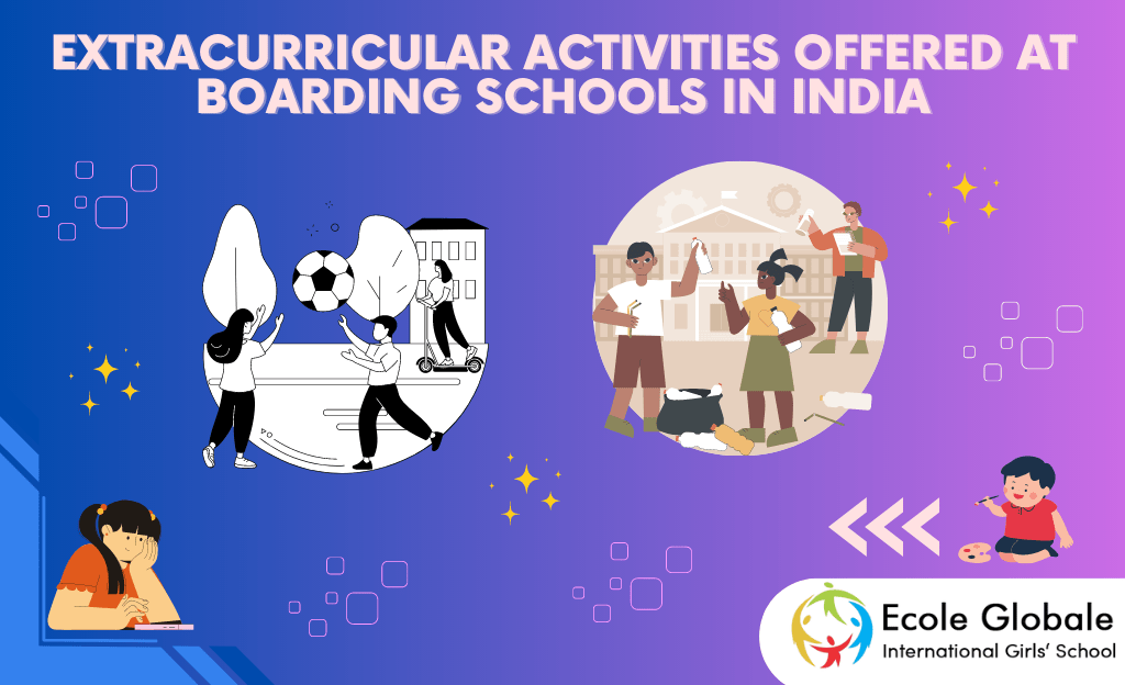 You are currently viewing EXTRACURRICULAR ACTIVITIES OFFERED AT BOARDING SCHOOLS IN INDIA