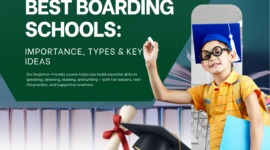 Best Boarding Schools: Importance, Types & Key Ideas
