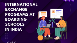 International Exchange Programs: Global Exposure at Indian Boarding School