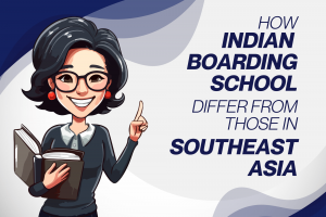 How Indian Boarding Schools Differ from Those in Southeast Asia