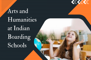 Arts and Humanities: The Underrated Strength of Indian Boarding Schools