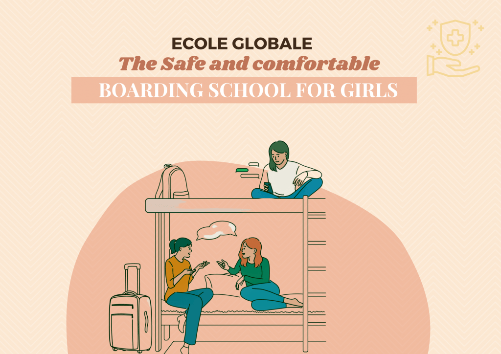 Ecole Globale | The Safe and comfortable boarding school for girls   