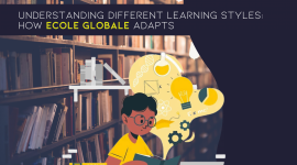 Understanding Different Learning Styles: How Ecole Globale Adapts