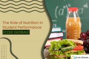 The Role of Nutrition in Student Performance : Ecole Globale