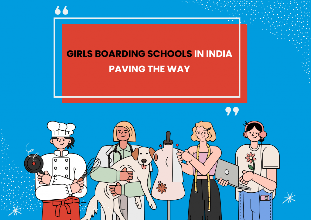 Girls Boarding Schools in India paving the way 