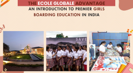 The Ecole Globale Advantage: An Introduction to Premier Girls Boarding Education in India