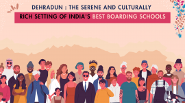 Dehradun : The Serene and Culturally Rich Setting of India’s Best Boarding Schools