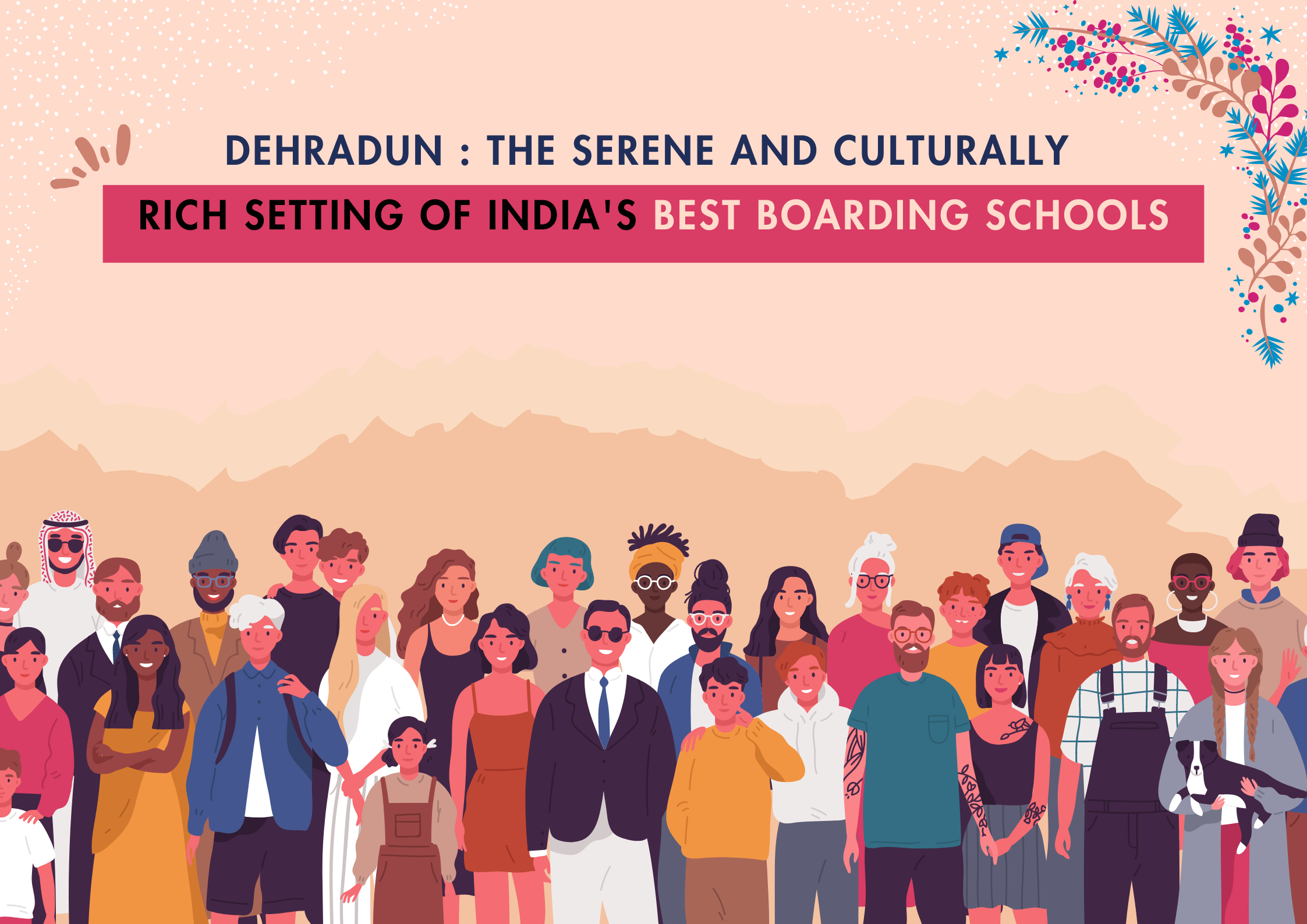 You are currently viewing Dehradun : The Serene and Culturally Rich Setting of India’s Best Boarding Schools