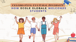 Celebrating Cultural Diversity | How Ecole Globale Welcomes Students