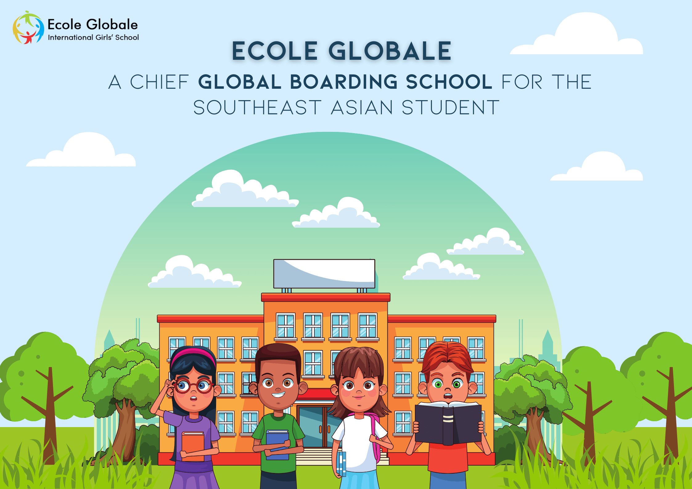 You are currently viewing Ecole Globale : A Chief Global Boarding School for the Southeast Asian Student