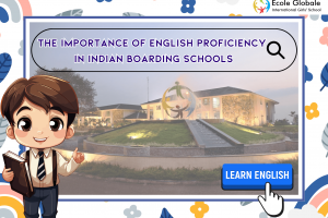 The Importance of English Proficiency in Indian Boarding Schools