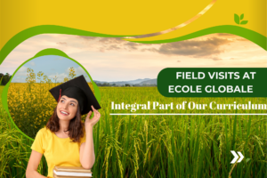 Field Visits at Ecole Globale | Integral Part of Our Curriculum