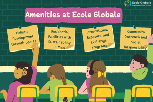 Amenities That Make Ecole Globale a Top-tier Boarding School in India