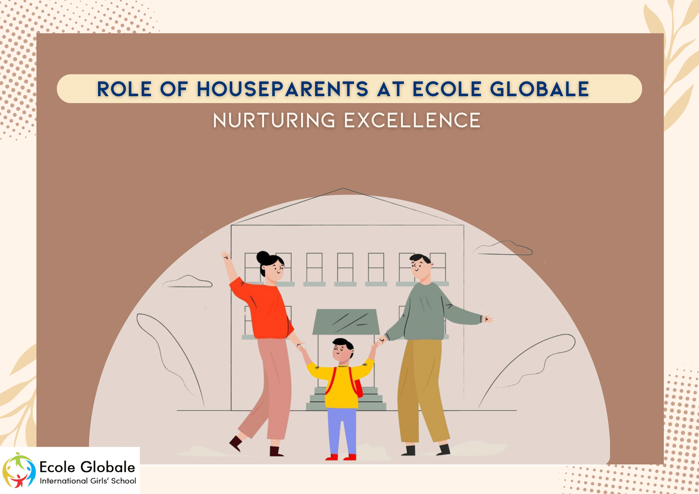 You are currently viewing Role of Houseparents at Ecole Globale : Nurturing Excellence