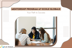 Mentorship Program at Ecole Globale : Your Path to Success