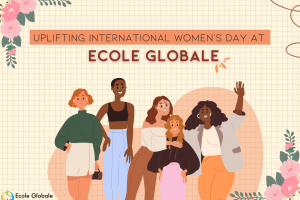 Uplifting International Women’s Day at Ecole Globale