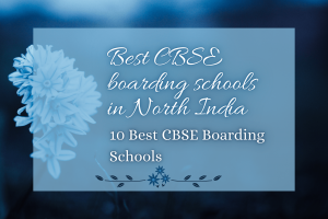 Best CBSE boarding schools in North India | 2024-25